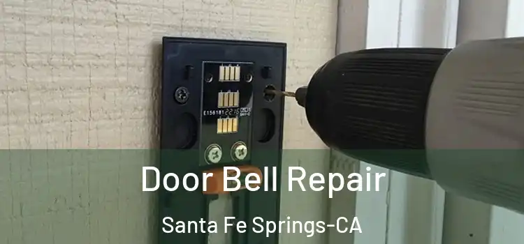  Door Bell Repair Santa Fe Springs-CA