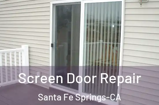  Screen Door Repair Santa Fe Springs-CA